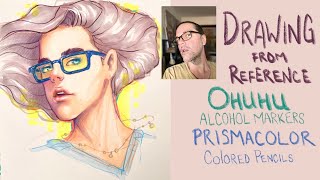 Drawing from Reference  Ohuhu Alcohol Markers  Prismacolor Colored Pencils [upl. by Ahseiat]