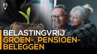 Belastingvrij beleggen  Groenbeleggen amp pensioenbeleggen [upl. by Xavier720]