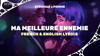 Ma Meilleure Ennemie  Stromae amp Pomme Arcane FRENCHENGLISH LYRICS [upl. by Kidd]