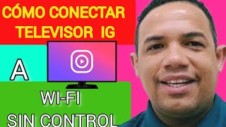 COMO CONECTAR TV IG A WIFI SIN CONTROL ig [upl. by Akienahs914]