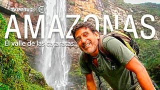 Reportaje al Perú  AMAZONAS el valle de las cataratas estreno [upl. by Lodmilla]