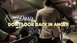 OASIS l DONT LOOK BACK IN ANGER l Artistry Entertainment Malaysia [upl. by Cressi]