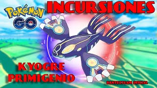 INCURSIONES KYOGRE PRIMIGENIOVAMOS POR ESE SHUNDAZOVEN Y UNETE A NUESTRO DIRECTOLIKE amp COMPARTE [upl. by Church930]