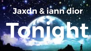 Jxdn  tonight Clean  Lyrics ft Iann Dior [upl. by Tabina]