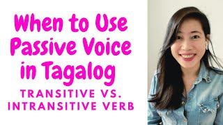 WHEN TO USE THE PASSIVE VOICE IN TAGALOG  TRANSITIVE VS INTRANSITIVE VERB  LEARN TO SPEAK FILIPINO [upl. by Mariana]