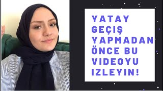 Yatay geçiş hakkında bilmeniz gereken her şey [upl. by Alleda]