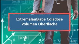 Extremalaufgabe Coladose Volumen Oberfläche [upl. by Rehpotsrihc985]