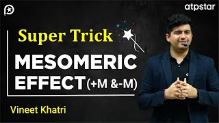 Mesomeric effect Trick  class 11  ATP STAR JEE amp NEET  Organic Chemistry  Vineet Khatri Sir [upl. by Nazarius]