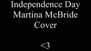 quotIndependence Dayquot Martina McBride Cover [upl. by Einnil]