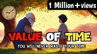 VALUE OF TIME  A Life Changing Motivational Story  Time Story [upl. by Otrebmuh]