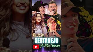 TOP SERTANEJO 2024 ⚡ TOP HITS DO SERTANEJO 2024 ⚡ AS MAIS TOCADAS ⚡ SÓ AS MELHORES MÚSICAS 2024 [upl. by Amle412]