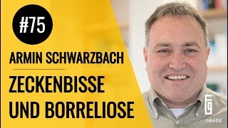 Über Zeckenbisse und Borreliose  Flowgrade Show Episode 75 mit Dr Armin Schwarzbach [upl. by Hans]