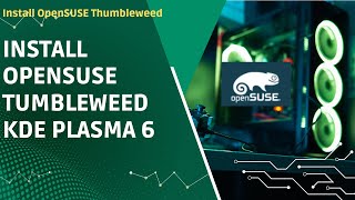 Install OpenSUSE Tumbleweed KDE Plasma 6 in a Desktop [upl. by Fabio]