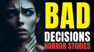 3 Creepy True Bad Decision Horror Stories [upl. by Thorn]