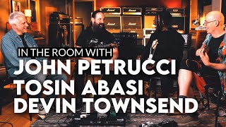 In the Room with John Petrucci Tosin Abasi and Devin Townsend [upl. by Callas940]