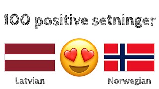 100 positive setninger  komplimenter  Latvisk  Norsk  morsmålstaler [upl. by Maybelle]