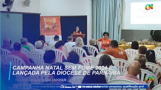 Campanha Natal sem Fome 2024 é lançada pela Diocese de Parnaíba [upl. by Westfahl]