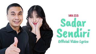 Timun Jelita  Sadar Sendiri Video Lirik [upl. by Grevera]