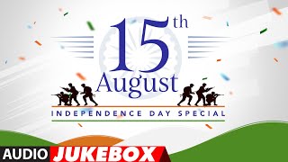 Independence Day Special Audio Jukebox  Best Of Patriotic Songs  India Waale  Satyamev Jayate [upl. by Barney]