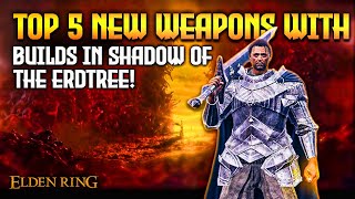 Elden Ring TOP 5 New Overpowered Builds in Shadow of the Erdtree [upl. by Ahsienom]