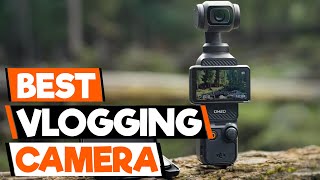 2024s BEST Vlogging Cameras Beginner to Pro Every Budget [upl. by Nna]