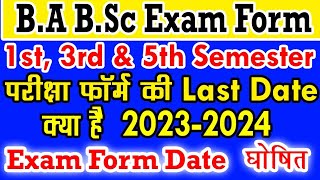 BA BSc 1st 3rd amp 5h Sem Exam Form Last Date 20232024  University Semester exam form last date [upl. by Atekehs137]