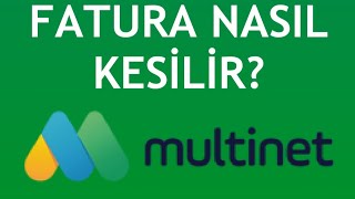 Multinet Fatura Nasıl Kesilir [upl. by Lyret96]