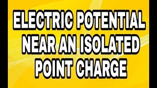 Ch2 Electrostatics Electric Potential near an isolated Point Charge in URDU HINDI physics 12 [upl. by Batory583]