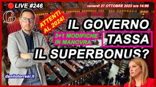 MANOVRA 2024 ultime notizie  il Governo fa cassa col SUPERBONUS 110 🔴246 [upl. by Dirk]