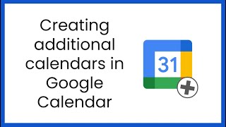 Creating additional calendars in Google Calendar [upl. by Sylirama]