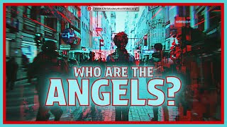 Who are the Angels [upl. by Yddor]