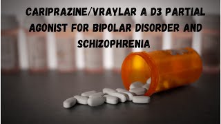 CariprazineVraylar a D3 partial agonist for bipolar disorder and schizophrenia [upl. by Basso321]