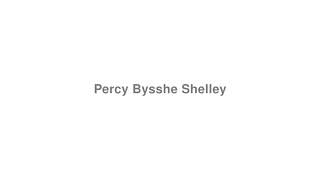 How to Pronounce quotPercy Bysshe Shelleyquot [upl. by Gerstein]