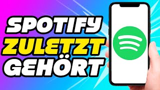 Spotify Zuletzt Gehört löschen  Einfach Tutorial [upl. by Bess930]