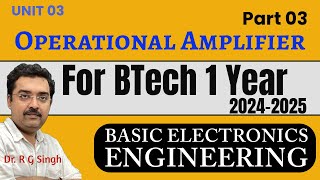 OPAMP II Part 3 II Basic Electronics II Operational amplifier II unit 03 II BEC101201II 2024 [upl. by Africah667]