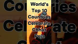 Top 10 Countries Celebrate Chhat Puja 🙏 shorts top10 worldtop10 [upl. by Colt]