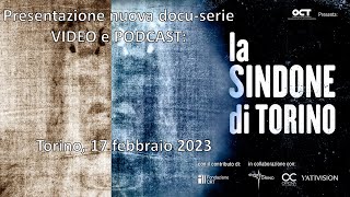 Presentazione nuova docuserie video e podcast dedicata alla Sindone Torino 17 febbraio 2023 [upl. by Romulus]