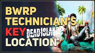 BWRP Technicians Key Location Dead Island 2 [upl. by Jamill]