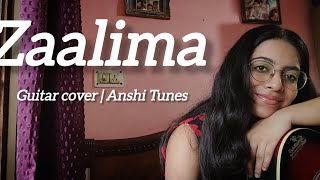 Zaalima  Guitar Cover  Anshi Tunes [upl. by Ydur430]