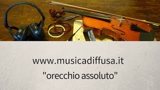 orecchio assoluto [upl. by Dayle]