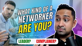 What kind of a Networker are you A leader or a complainer [upl. by Eenad42]