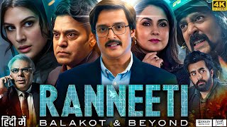 Ranneeti Balakot And Beyond Full Movie 2024  Jimmy Sheirgill  Ashish Vidyarthi  Receive amp Facts [upl. by Mello]