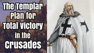 The Templar Plan for Total Victory in the Crusades [upl. by Acima797]