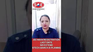 JEE MAIN REGISTRATION LAST DATE NO EXTEND BTECHBARCHBPLANING soe jee [upl. by Dore]