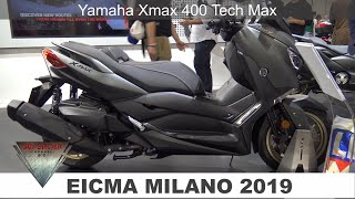 2020 New Yamaha Xmax 400 Tech Max Debut at EICMA 2019 Fiera Milano Rho [upl. by Moazami]