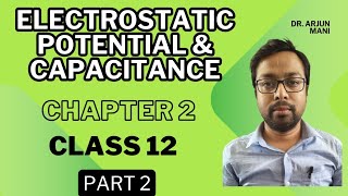 Electrostatic Potential and Capacitance  Class 12  Part 2  Hindi  By Dr Arjun Mani [upl. by Riana]