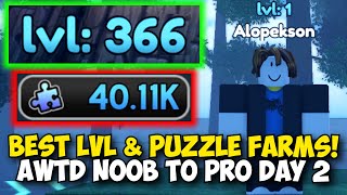 Best Level amp Puzzle Farm Methods AWTD Noob To Pro Day 2 [upl. by Oivaf202]