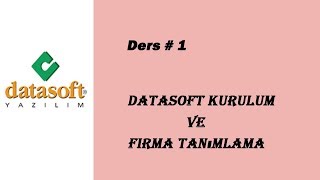 Datasoft Demo Kurulum Ve Firma Tanımlama [upl. by Nyleikcaj]