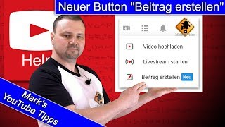 Neuer YouTube Button quotBeitrag erstellenquot 2019 [upl. by Aikcir]