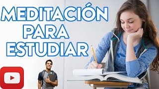 ✚ Meditación para Estudiar ✚ Concentrarse al Máximo ✔✔✔ [upl. by Moclam]